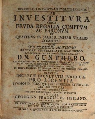 Diss. inaug. publ. feud. de investitura circa feuda regalia comitum ac baronum, et quatenus ea Sacri R. Imperii vicariis competat