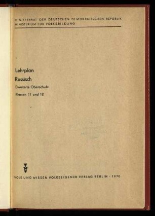 Lehrplan Russisch : erweiterte Oberschule ; Klassen 11 und 12