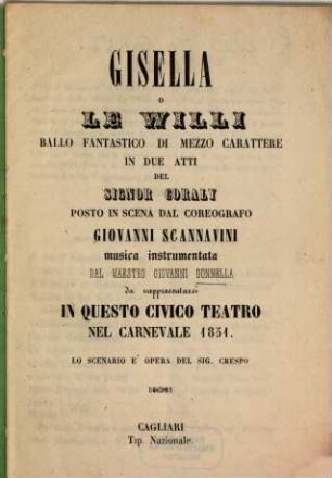 Gisella o Le Willi : ballo fantastico di mezzo carattere in due atti ; da rappresentarsi in questo Civico Teatro nel carnevale 1851