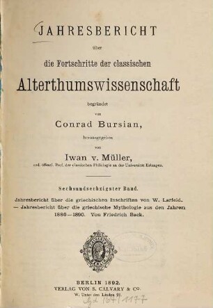 Jahresbericht über die Fortschritte der klassischen Altertumswissenschaft. 66. 1892