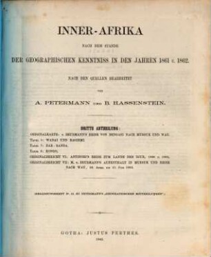 Inner-Afrika nach dem Stande der geographischen Kenntniss in den Jahren 1861 bis 1863 : nebst Original-Berichten von M. von Beurmann, Kotschy, Brun-Rollet, Behm, Antinori, Th. Heuglin, Morlang und von Harnier, 3. Inner-Afrika nach dem Stand der geographischen Kenntniss in den Jahren 1861 u. 1862 ; 3. Abtheilung