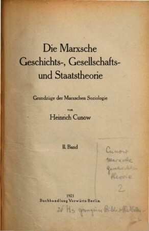 Die Marxsche Geschichts-, Gesellschafts- und Staatstheorie : Grundzüge der Marxschen Soziologie. 2
