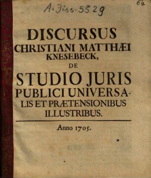 Discursus Christiani Matthaei Knesebeck, De Studio Iuris Publici Universalis Et Praetensionibus Illustribus