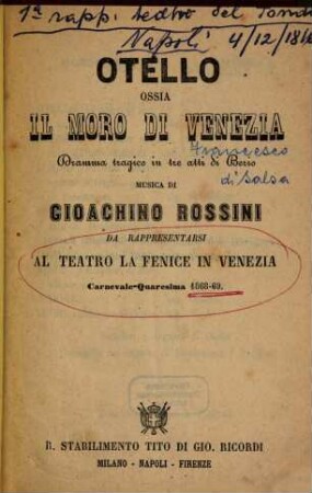 Otello ossia Il moro di Venezia : dramma tragico in tre atti ; da rappresentarsi al Teatro La Fenice in Venezia carnevale quaresima 1868 - 69