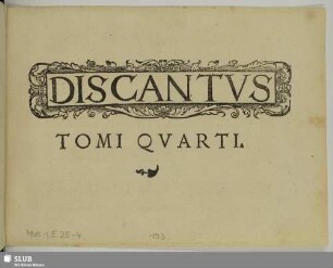 Tomus quartus: Psalmorum selectorum : a praestantissimis huius nostri temporis in arte musica artificibus in harmonias quatuor, quinque, et sex vocum redactorum