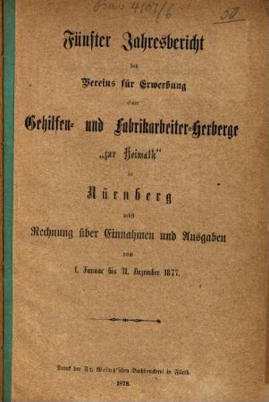 Jahresbericht des Vereins für Erwerbung einer Gehilfen- und Fabrikarbeiter-Herberge Zur Heimath in Nürnberg, 5. 1877