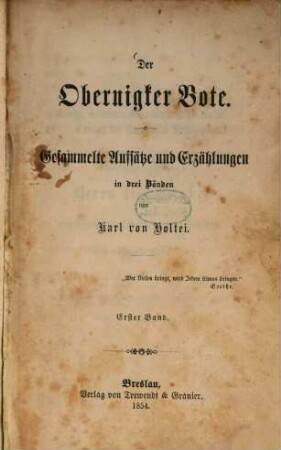 Der Obernigker Bote : Gesammelte Aufsätze und Erzählungen in drei Bänden von Karl von Holtei. 1