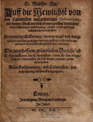 Auff die Newlichst von den Calvinisten außgesprengte Delineation ... notwendige Erklerung ...