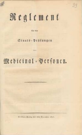 Reglement für die Staats-Prüfungen der Medicinal-Personen : De Dato Berlin, den 1sten December 1825