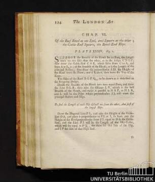 Chap. VI. Of the Roof Bevel at one End, and Square at the other; the Gable-End Square, the Bevel-End Hipt. Plate XXXIV.