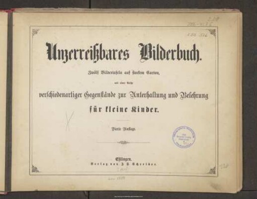 Unzerreißbares Bilderbuch : 12 Bildertafeln auf starkem Carton, mit einer Reihe verschiedenartiger Gegenstände zur Unterhaltung und Belehrung für kleine Kinder