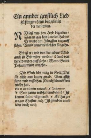 Ein annder geystlich Lied || zu° singen/ zu°m begrebnis || der verstorben. ||