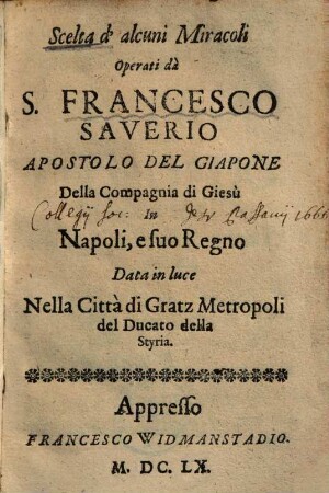 Scelta d'alcuni miracoli operati da S. Francesco Saverio apostolo del Giapone della Compagnia di Giesù in Napoli e suo regno