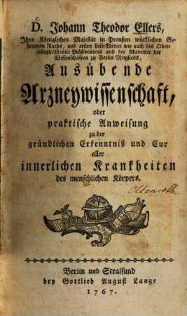 Ausübende Arzneywissenschaft : oder praktische Anweisung zu d. gründl. Erkenntniß u. Cur aller innerl. Krankheiten d. menschl. Körpers