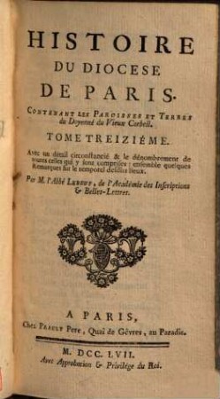 Histoire Du Diocese De Paris, 13. Contenant Les Paroisses Et Terres du Doyonné du Vieux Corbeil