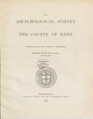 An Archaeological Survey of the County of Kent : Communicated to the Society of Antiquaries by George Payne