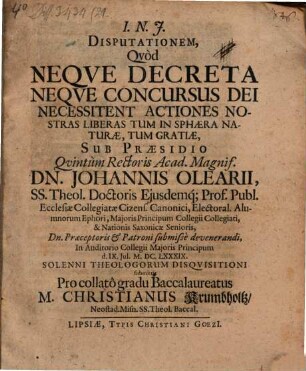 Disputationem quod neque decreta, neque concursus Dei necessitent actiones nostras liberas tum in sphaera naturae, tum gratiae