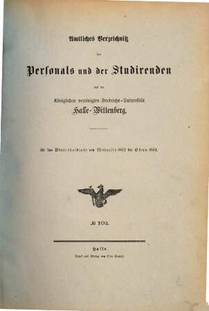 Amtliches Verzeichnis der Behörden, Lehrer, Beamten und Anstalten ... und der ... zu haltenden Vorlesungen. 1872/73, WS = Nr. 102