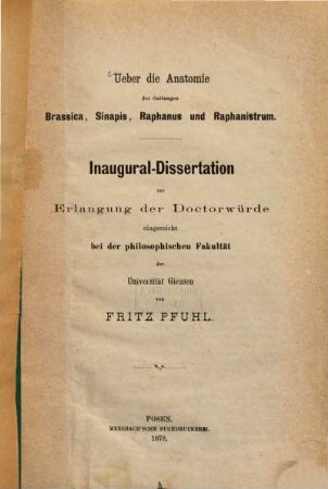 Ueber die Anatomie der Gattungen Brassica, Sinapis, Raphanus und Raphanistrum : Inaugural-Dissertation