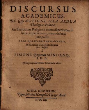 Discursus academicus de quaestione illa ardua theologico-politica: an exercitium religionis contra superiorem, illud vi impedientem, armis defendi iure possit