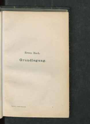 Erstes Buch. Grundlegung