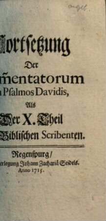 Lebens-Beschreibungen Der Biblischen Scribenten, 10 : Fortsetzung der Commentatorum in Psalmos Davidis
