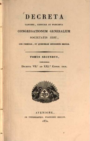 Institutum Societatis Iesu. 4. Tom. II., compl. Decreta VII. ad XXI. Congr. incl. - 1830. - 419 S.