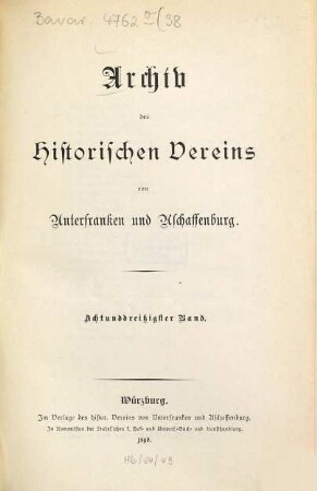 Archiv des Historischen Vereines von Unterfranken und Aschaffenburg. 38. 1896