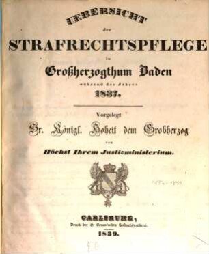 Übersicht der Strafrechtspflege im Großherzogthum Baden. 1837
