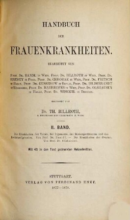 Die Krankheiten der Tuben, der Ligamente, des Beckenperitonäum und des Beckenzellgewebes : mit 12 in den Text gedruckten Holzschnitten