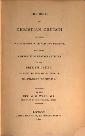 The ideal of a Christian church : considered in comparison with existing practice, containing a defence of certain articles in the British critic in reply to remarks on them in Mr. Palmer's "Narrative"