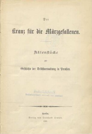 Der Kranz für die Märzgefallenen : Aktenstücke zur Geschichte der Selbstverwaltung in Preussen