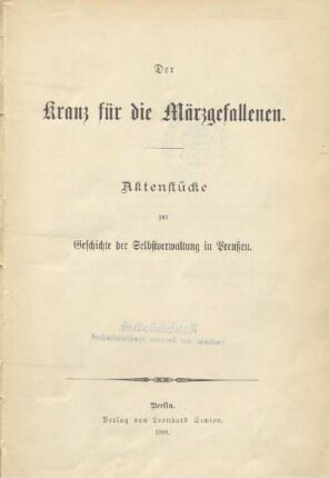 Der Kranz für die Märzgefallenen : Aktenstücke zur Geschichte der Selbstverwaltung in Preussen