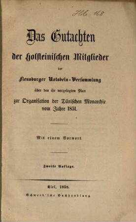 Das Gutachten der Holsteinischen Mitglieder der Flensburger Notabeln-Versammlung über den ihr vorgelegten Plan zur Organisation der Dänischen Monarchie vom Jahre 1851