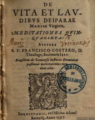 De Vita Et Lavdibvs Deiparae Mariae Virginis, Meditationes Qvinqvaginta