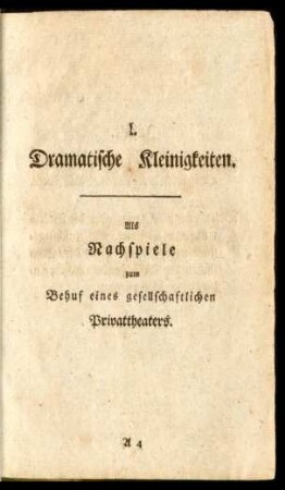 I. Dramatische Kleinigkeiten