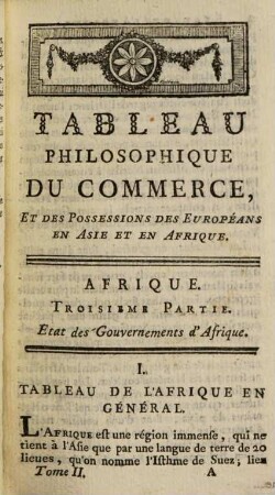 Tableau Du Commerce Et Des Possessions Des Européans En Asie Et En Afrique : Distribué selon les conditions des préliminaires de paix signés entre la France & l'Angleterre, le 20 Janvier 1783, & qui comprend l'état actuel des Gouvernements de ces deux parties du monde..., 2