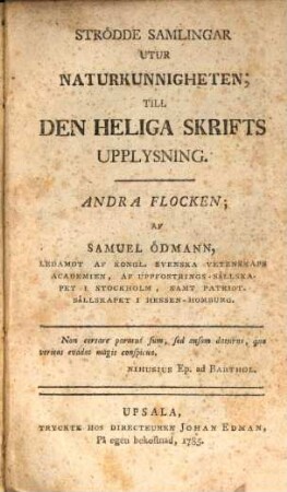 Strödde Samlingar Utur Naturkunnigheten; Till Den Heliga Skrifts Upplysning, 2