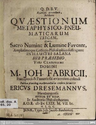 Agōnisma philosophikon, exhibens quaestionum metaphysico-pneumaticarum trigam