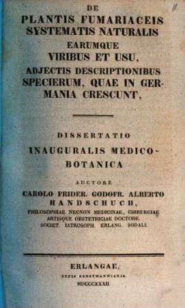 De plantis Fumariaceis systematis naturalis earumque viribus et usu : adiectis descriptionibus specierum, quae in Germania crescunt ; dissertatio inauguralis medico-botanica