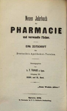 Neues Jahrbuch für Pharmacie und verwandte Fächer : eine Zeitschr. d. Allgemeinen Deutschen Apotheker-Vereins, Abtheilung Süddeutschland. 40. 1873