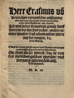 Herr Erasmus vo[n] Roterdam verteutschte außlegung vber diese wort sant Pauls zu den von Corinth 1, 14 Ich wil lieber in meinem gemüt funff wort in der kirchen reden ...