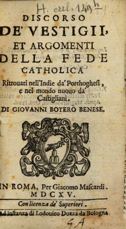 Discorso de'vestigii, et argomenti della fede catholica ritrouati nell'Indie da'Porthoghesi ...