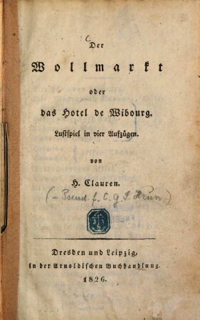 Der Wollmarkt oder das Hotel de Wibourg : Lustspiel in 4 Aufzügen