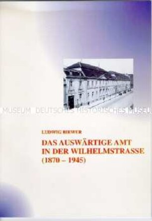 Informationsbroschüre zur Geschichte des Auswärtigen Amtes in Berlin, Wilhelmstraße 74-76
