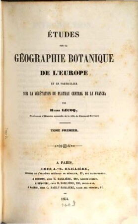 Études sur la géographie botanique de l'Europe et en particulier sur la végetation du plateau central de la France. 1