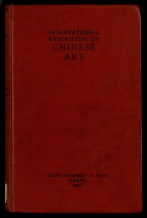 Catalogue of the International Exhibition of Chinese Art 1935-6