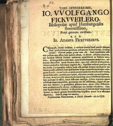 Viro Integerrimo, Io. Vvolfgango Fickvveilero, ... S. P. D. Io. Adamvs Fickvveilervs.