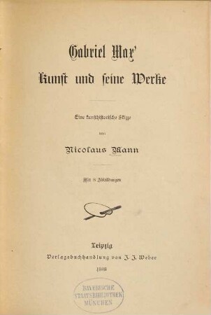 Gabriel Max' Kunst und seine Werke : eine kunsthistorische Skizze