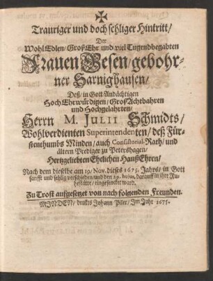 Trauriger und doch sehliger Hintritt/ Der ... Frauen Gesen/ gebohrner Sarnighausen/ Deß ... Herrn M. Julii Schmidts ... HaußEhren ...